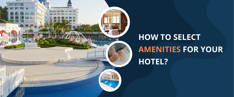 5 Factors to Consider While You Choose Amenities for Hotel
