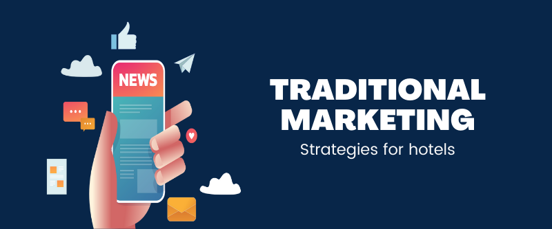 6 traditional marketing strategies for hotels that are pure gold