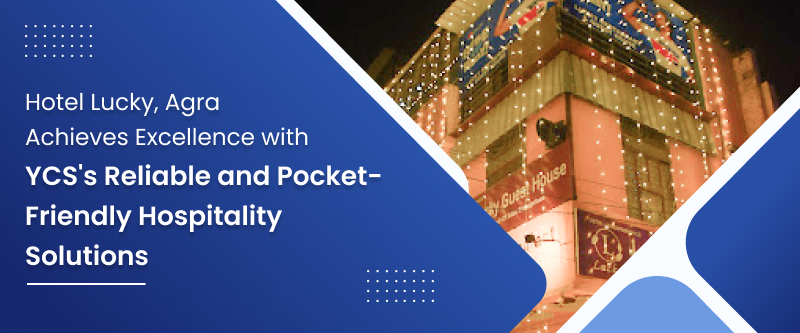 Hotel Lucky's Journey to Seamless Operations with YCS