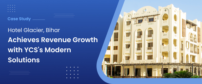 Hotel Glacier YCS case study