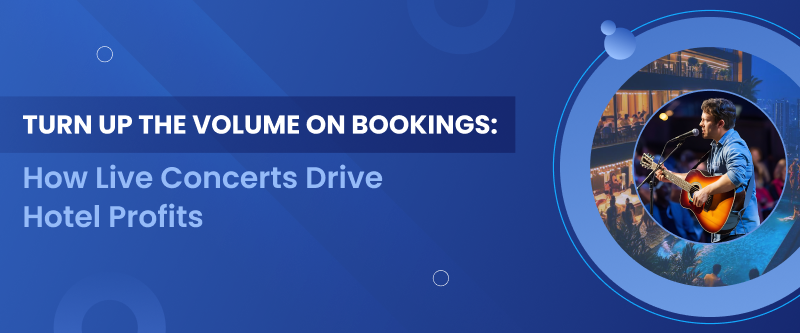 How do live concerts fuel hotel bookings and hospitality grow?